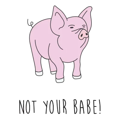 Not your babe!
